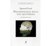 Psicopatologia della vita quotidiana. Ediz. integrale