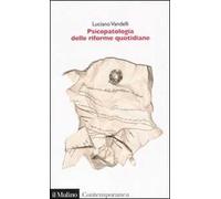 Psicopatologia delle riforme quotidiane. Le turbe delle istituzioni: sintomi, diagnosi e terapie