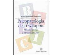 Psicopatologia dello sviluppo. Modelli teorici e percorsi a rischio