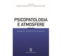 Psicopatologia e atmosfere. Prima del soggetto e del mondo