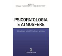 Psicopatologia e atmosfere. Prima del soggetto e del mondo