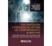 Psicopatologia e fisiologia dei disturbi del comportamento alimentare: Dall'analisi al trattamento dei problemi della nutrizione e della percezione del sé corporeo