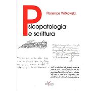 Psicopatologia e scrittura. Ediz. illustrata