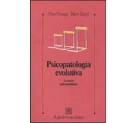 Psicopatologia evolutiva. Le teorie psicoanalitiche