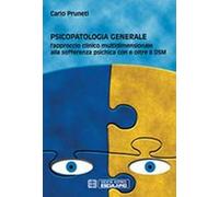 Psicopatologia generale. L'approccio clinico multidimensionale alla sofferenza psichica con e oltre il DSM