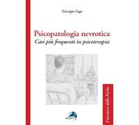 Psicopatologia nevrotica. Casi più frequenti in psicoterapia