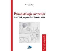 Psicopatologia nevrotica. Casi più frequenti in psicoterapia