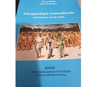 Psicopatologia transculturale. Dall'infanzia all'età adulta