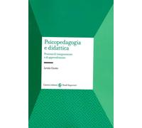 Psicopedagogia e didattica. Processi di insegnamento e di apprendimento - ...