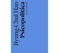 Psicopolitica. Il neoliberismo e le nuove tecniche del potere