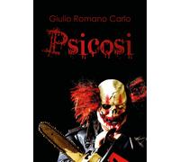 Psicosi di Giulio Romano Carlo, 2020, Youcanprint