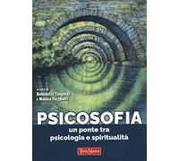 Psicosofia. Un ponte tra psicologia e spiritualità