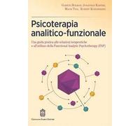 Psicoterapia analitico-funzionale. Una guida pratica alle relazioni terapeutiche e all'utilizzo della Functional Analytic Psychotherapy (FAP)