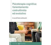 Psicoterapia cognitiva: l'orientamento costruttivista ed evolutivo