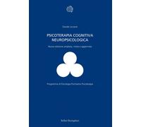 Psicoterapia cognitiva neuropsicologica. Ediz. ampliata - Liccione Davide