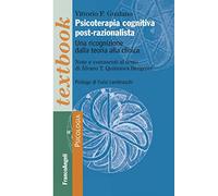 Psicoterapia cognitiva post-razionalista. Una ricognizione della teoria alla clinica