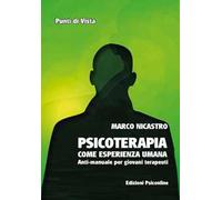 Psicoterapia come esperienza umana. Anti-manuale per giovani terapeuti