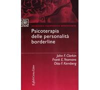 Psicoterapia delle personalità borderline - Clarkin John, Yeomans Frank E....