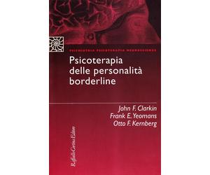 Psicoterapia delle personalità borderline - Clarkin John, Yeomans Frank E....