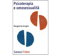 Psicoterapia e omosessualità - Graglia Margherita
