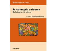 Psicoterapia e ricerca. Dalla teoria alla clinica