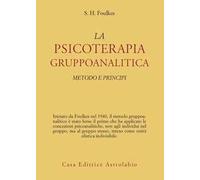 Psicoterapia gruppoanalitica. Metodi e principi