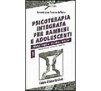 Psicoterapia integrata per bambini e adolescenti. Vol. 1: Metateoria pluralistic