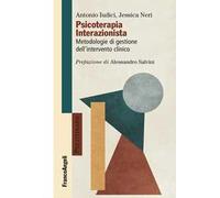 Psicoterapia interazionista. Metodologie di gestione dell'intervento clinico