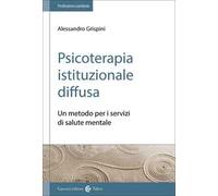 Psicoterapia istituzionale diffusa. Un metodo per i servizi di salute mentale