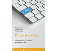 Psicoterapia online. Come realizzare interventi efficaci a distanza