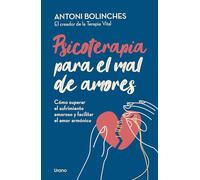 Psicoterapia para el mal de amores/ Psychotherapy for Lovesickness: Cómo superar el sufrimiento amoroso y facilitar el amor armónico