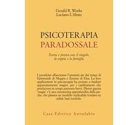 Psicoterapia paradossale. Teoria e pratica con il singolo, la coppia, la famiglia