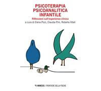 Psicoterapia psicoanalitica infantile. Riflessioni sull'esperienza clinica