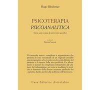 Psicoterapia psicoanalitica. Verso una tecnica di interventi specifici