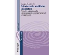 Psicoterapie analitiche integrative. L’incontro tra psicoanalisi e terapie cognitive, comportamentali ed esperienziali
