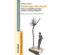 Psicoterapie della Gestalt. Come la sensibilità percettiva modula il setting terapeutico