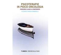 Psicoterapie in psico-oncologia. Percorsi clinici a confronto