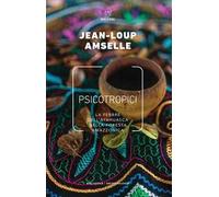 Psicotropici. La febbre dell'ayahuasca nella foresta amazzonica