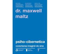 Psiho-cibernetica - Maxwell Maltz, Carti Cheie, Editie in limba romana