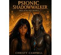 PSIONIC SHADOWWALKER: DNA of the ANT PEOPLE