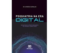 Psiquiatria na Era Digital: Desafios e Oportunidades no Mundo Conectado
