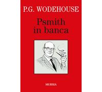 Psmith in banca - Wodehouse Pelham G.