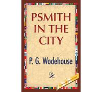 Psmith in the City - Wodehouse P. G.