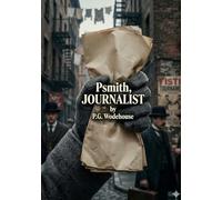 Psmith journalist - by p g wodehouse