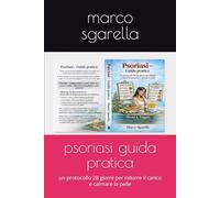 psoriasi guida pratica: un protocollo 28 giorni per ridurre il carico e calmare la pelle