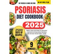 Psoriasis Diet Cookbook 2025: Simple Skin-Soothing Plans with 2,500 Days of Delicious Recipes and an Easy 80-Day Meal Guide