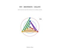 PST, BruteMath, Collatz. Dalla teoria dei numeri alla soluzione di un problema insoluto
