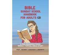Pst Henry Udeogu Liberty Bible Sunday School Handbook for Adults (2) (Tascabile)