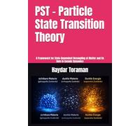 PST - Particle State Transition Theory: A Framework for State-Dependent Decoupling of Matter and Its Role in Cosmic Dynamics
