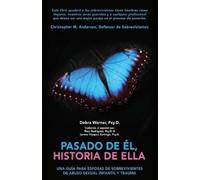 Psy D Debra Warner Pasado de Él, historia de Ella (Tascabile)